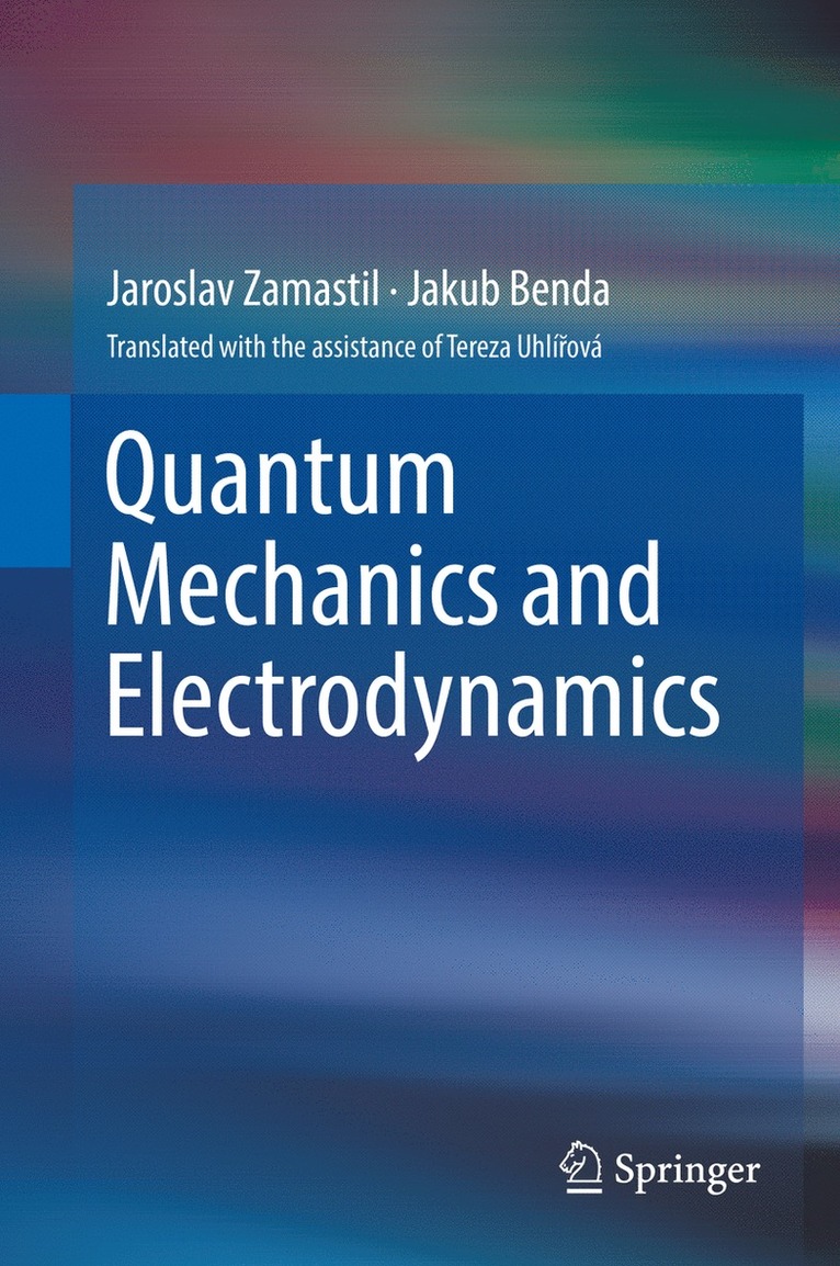 Jaroslav Zamastil, Jakub Benda - Quantum Mechanics and Electrodynamics, Inbunden