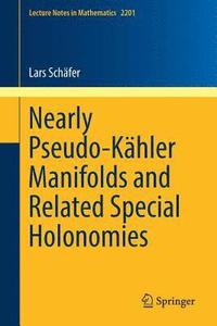 bokomslag Nearly Pseudo-Khler Manifolds and Related Special Holonomies