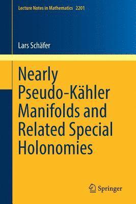 Nearly Pseudo-Khler Manifolds and Related Special Holonomies 1