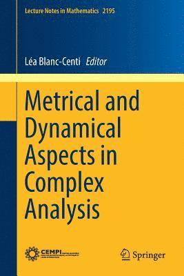 Metrical and Dynamical Aspects in Complex Analysis 1