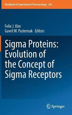 Felix J. Kim, Gavril W. Pasternak - Sigma Proteins: Evolution of the Concept of Sigma Receptors, Inbunden