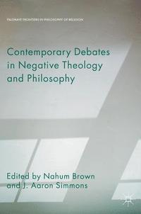 bokomslag Contemporary Debates in Negative Theology and Philosophy