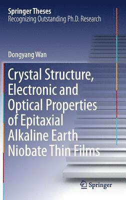 Crystal Structure,Electronic and Optical Properties of Epitaxial Alkaline Earth Niobate Thin Films 1