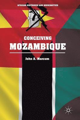 John A. Marcum, Edmund Burke III, Michael W. Clough - Conceiving Mozambique, Inbunden