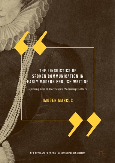 Imogen Marcus - Linguistics of Spoken Communication in Early Modern English Writing, Inbunden