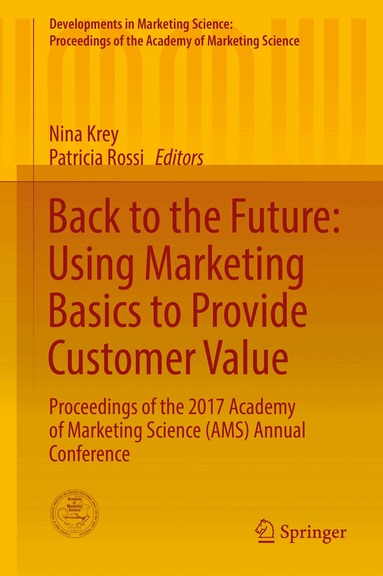 Nina Krey, Patricia Rossi - Back to the Future: Using Marketing Basics to Provide Customer Value, Inbunden