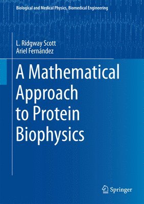 A Mathematical Approach to Protein Biophysics 1