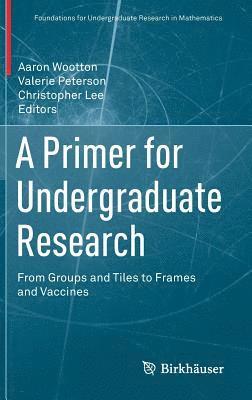 Aaron Wootton, Valerie Peterson, Christopher Lee - Primer for Undergraduate Research, Inbunden