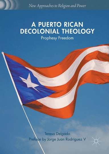 Teresa Delgado - Puerto Rican Decolonial Theology, Inbunden