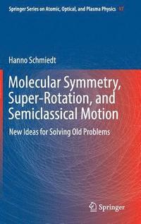 bokomslag Molecular Symmetry, Super-Rotation, and Semiclassical Motion