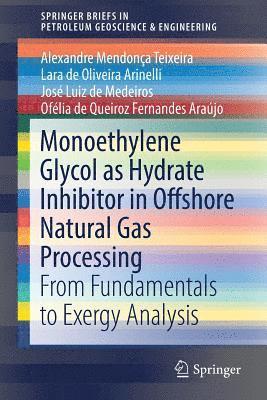 Monoethylene Glycol as Hydrate Inhibitor in Offshore Natural Gas Processing 1