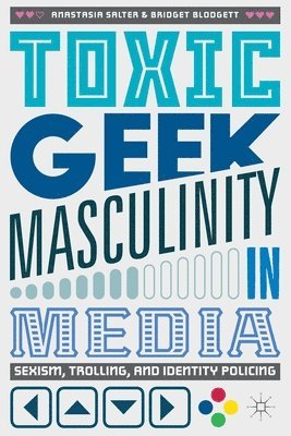 bokomslag Toxic Geek Masculinity in Media