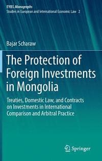 bokomslag The Protection of Foreign Investments in Mongolia