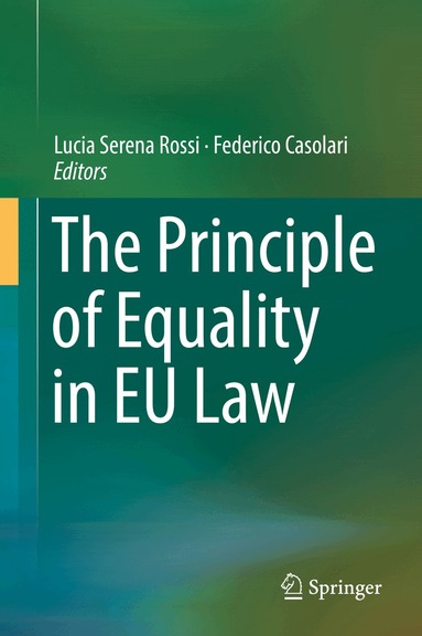 Lucia Serena Rossi, Federico Casolari - Principle of Equality in EU Law, Inbunden