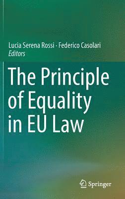 Lucia Serena Rossi, Federico Casolari - Principle of Equality in EU Law, Inbunden
