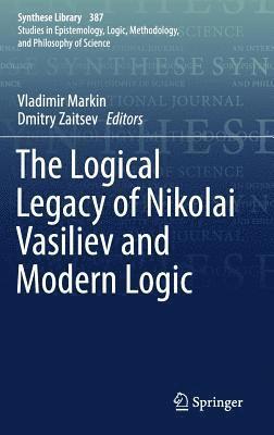 bokomslag The Logical Legacy of Nikolai Vasiliev and Modern Logic