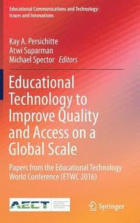 bokomslag Educational Technology to Improve Quality and Access on a Global Scale