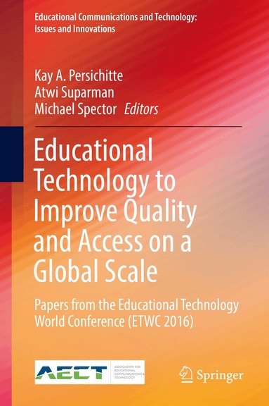 Kay A. Persichitte, Atwi Suparman, Michael Spector - Educational Technology to Improve Quality and Access on a Global Scale, Inbunden