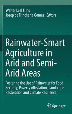 Rainwater-Smart Agriculture in Arid and Semi-Arid Areas 1