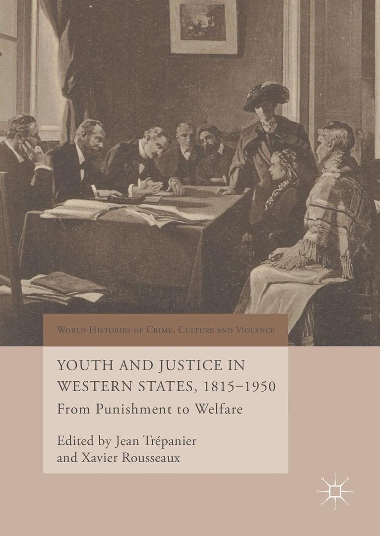 Jean Trépanier, Xavier Rousseaux, Jean Trepanier - Youth and Justice in Western States, 1815-1950, Inbunden