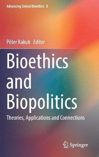 bokomslag Bioethics and Biopolitics