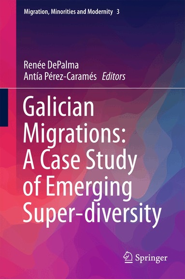 Renée DePalma, Antía Pérez-Caramés - Galician Migrations: A Case Study of Emerging Super-diversity, Inbunden
