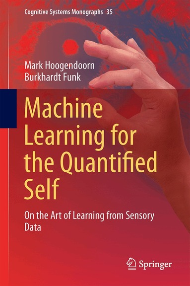 Mark Hoogendoorn, Burkhardt Funk - Machine Learning for the Quantified Self, Inbunden