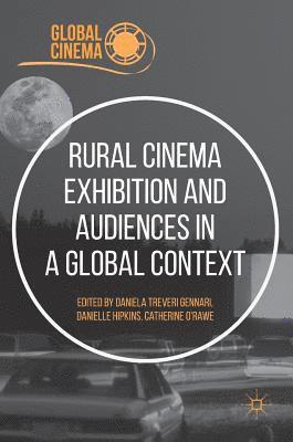 bokomslag Rural Cinema Exhibition and Audiences in a Global Context