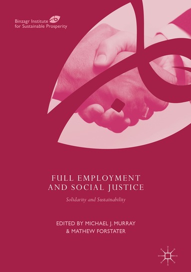 Michael J. Murray, Mathew Forstater - Full Employment and Social Justice, Inbunden