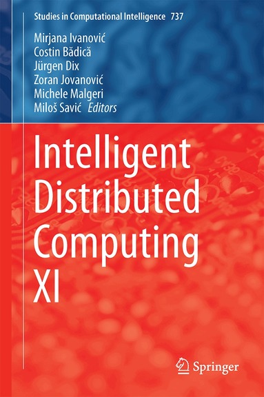 Mirjana Ivanović, Costin Bădică, Jürgen Dix, Zoran Jovanović, Michele Malgeri, Miloš Savić - Intelligent Distributed Computing XI, Inbunden