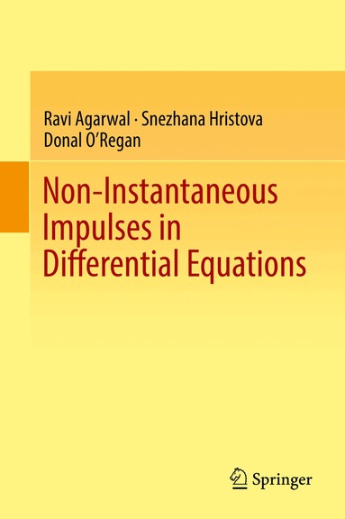 Ravi Agarwal, Snezhana Hristova, Donal O'Regan - Non-Instantaneous Impulses in Differential Equations, Inbunden