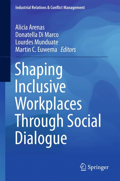 Alicia Arenas, Donatella Di Marco, Lourdes Munduate, Martin C. Euwema - Shaping Inclusive Workplaces Through Social Dialogue, Inbunden