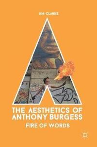 bokomslag The Aesthetics of Anthony Burgess