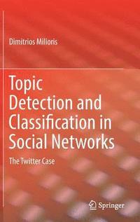 bokomslag Topic Detection and Classification in Social Networks