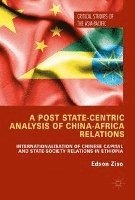 bokomslag A Post State-Centric Analysis of China-Africa Relations