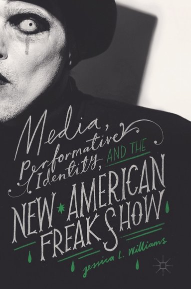 bokomslag Media, Performative Identity, and the New American Freak Show