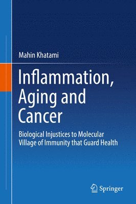 Mahin Khatami - Inflammation, Aging and Cancer, Inbunden