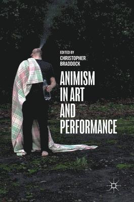 bokomslag Animism in Art and Performance
