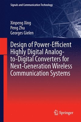 bokomslag Design of Power-Efficient Highly Digital Analog-to-Digital Converters for Next-Generation Wireless Communication Systems