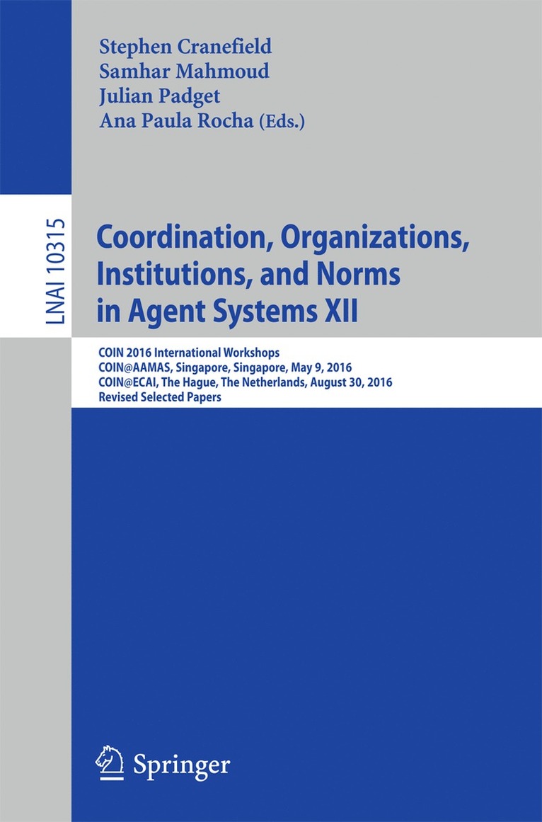 Coordination, Organizations, Institutions, and Norms in Agent Systems XII 1