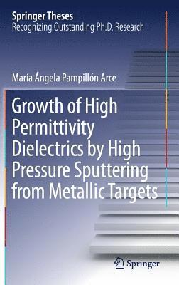 Growth of High Permittivity Dielectrics by High Pressure Sputtering from Metallic Targets 1