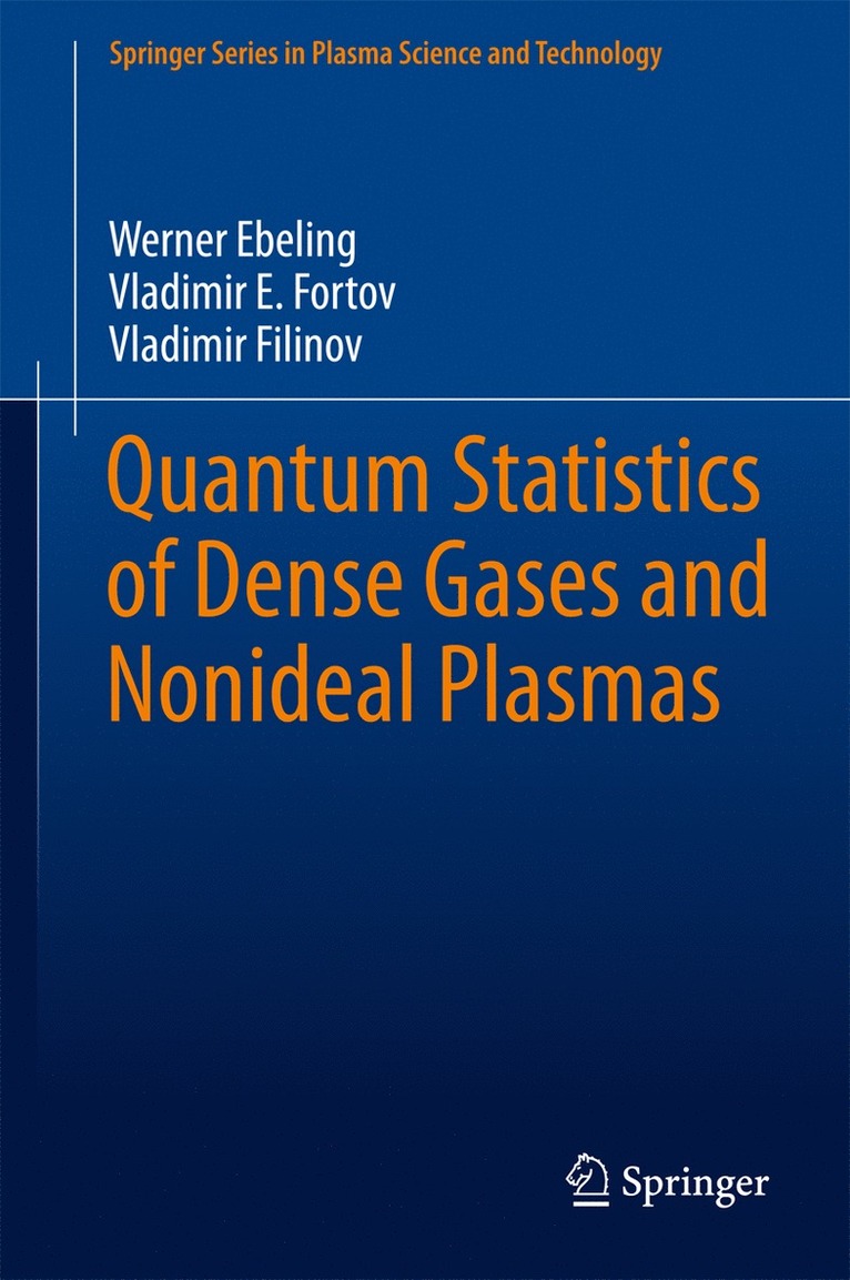 Werner Ebeling, Vladimir E. Fortov, Vladimir Filinov - Quantum Statistics of Dense Gases and Nonideal Plasmas, Inbunden