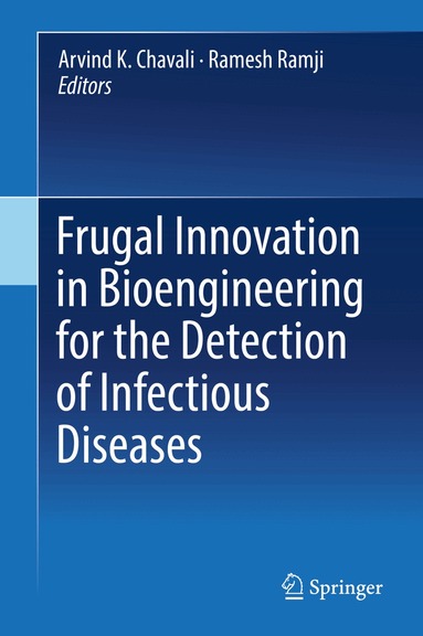 Arvind K. Chavali, Ramesh Ramji - Frugal Innovation in Bioengineering for the Detection of Infectious Diseases, Inbunden