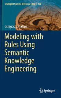 bokomslag Modeling with Rules Using Semantic Knowledge Engineering