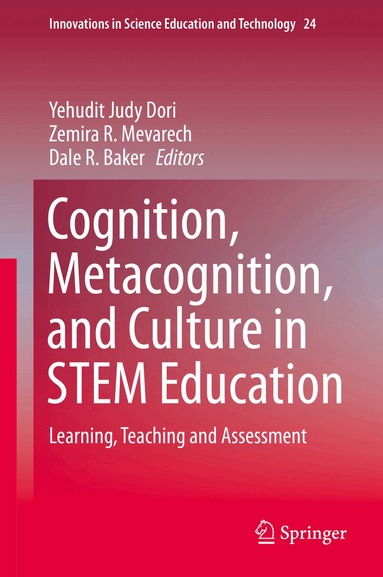 Yehudit Judy Dori, Zemira R. Mevarech, Dale R. Baker - Cognition, Metacognition, and Culture in STEM Education, Inbunden