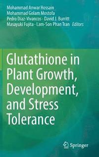 bokomslag Glutathione in Plant Growth, Development, and Stress Tolerance