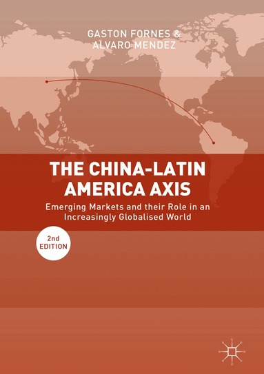 Gaston Fornes, Alvaro Mendez - China-Latin America Axis, Inbunden