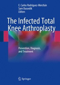 bokomslag The Infected Total Knee Arthroplasty