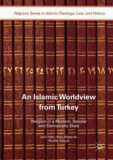 John Valk, Halis Albayrak, Mualla Selçuk - Islamic Worldview from Turkey, Inbunden