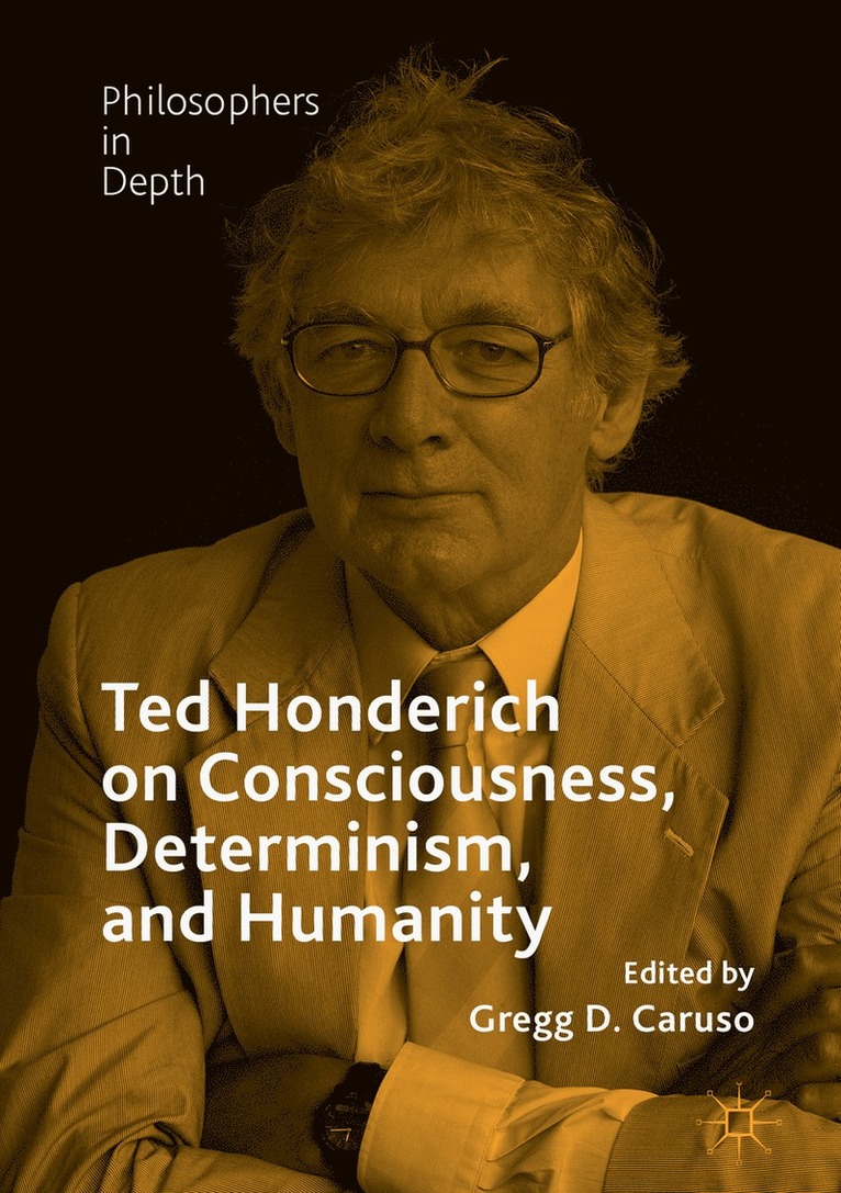 Ted Honderich on Consciousness, Determinism, and Humanity 1